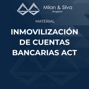 INMOVILIZACIÓN DE CUENTAS BANCARIAS ACT