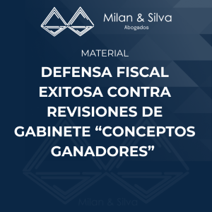 DEFENSA FISCAL EXITOSA CONTRA REVISIONES DE GABINETE “CONCEPTOS GANADORES”
