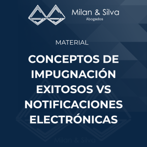 CONCEPTOS DE IMPUGNACIÓN EXITOSOS VS NOTIFICACIONES ELECTRÓNICAS