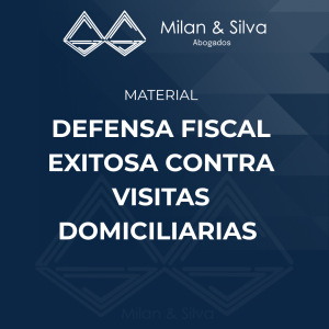 DEFENSA FISCAL EXITOSA CONTRA VISITAS DOMICILIARIAS