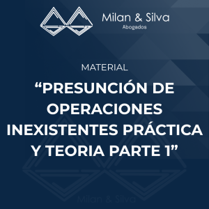 “PRESUNCIÓN DE OPERACIONES INEXISTENTES PRÁCTICA Y TEORIA PARTE 1”