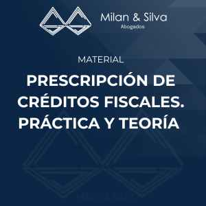 PRESCRIPCIÓN DE CRÉDITOS FISCALES. PRÁCTICA Y TEORÍA