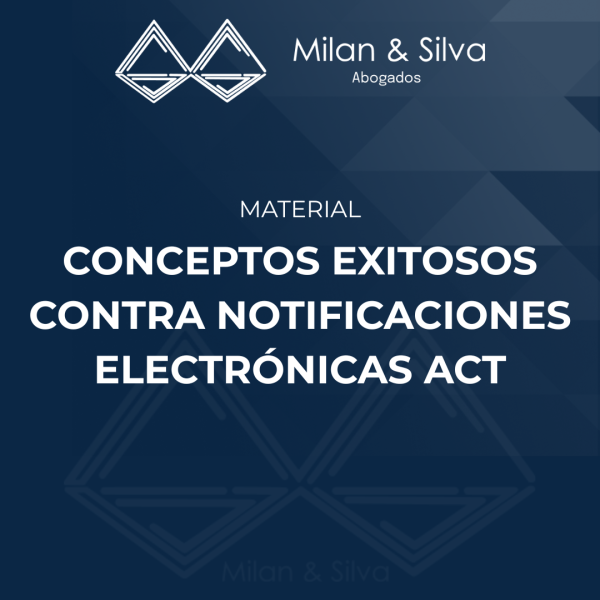 CONCEPTOS EXITOSOS CONTRA NOTIFICACIONES ELECTRÓNICAS ACT