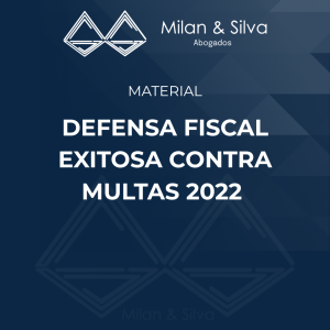 DEFENSA FISCAL EXITOSA CONTRA MULTAS 2022