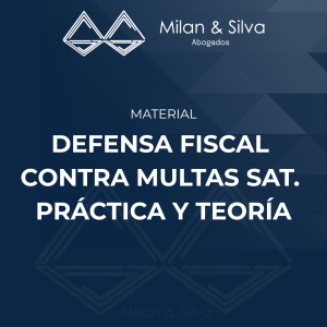 DEFENSA FISCAL  CONTRA MULTAS SAT.  PRÁCTICA Y TEORÍA