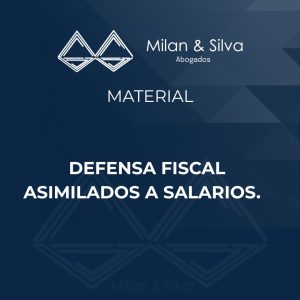 DEFENSA FISCAL ASIMILADOS A SALARIOS.